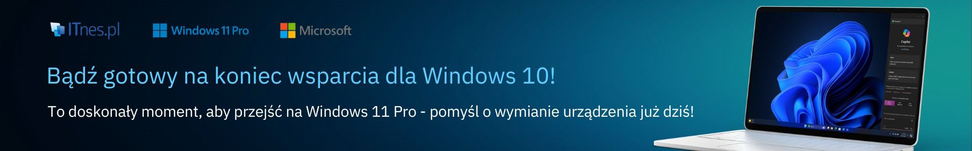To doskonały moment, aby przejść na Windows 11 Pro - pomyśl o wymianie urządzenia już dziś!