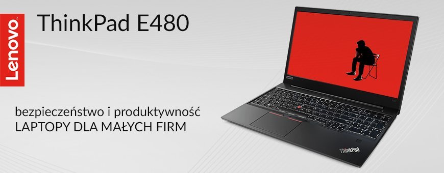 Lenovo ThinkPad E480 - nowa generacja produktów z serii ThinkPad E