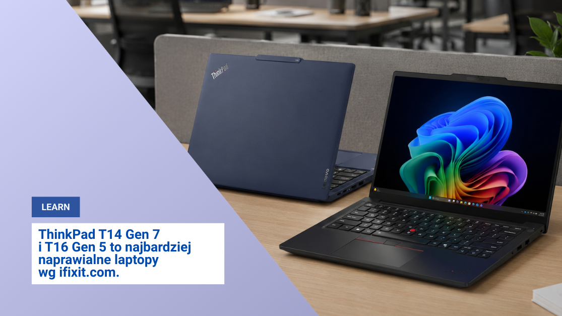 ThinkPad T14 Gen 7 i T16 Gen 5 to najbardziej naprawialne laptopy wg ifixit.com