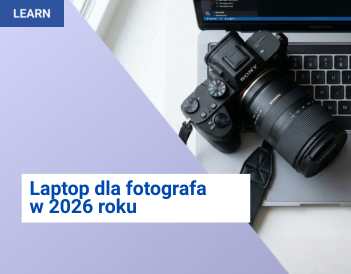 Laptop dla fotografa w 2026 roku