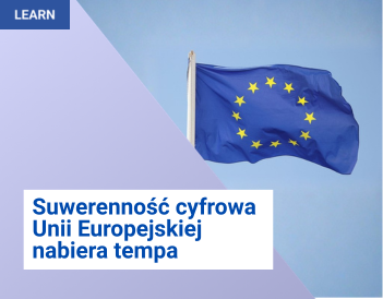 Suwerenność cyfrowa Unii Europejskiej nabiera tempa