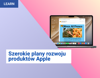 Szerokie plany rozwoju produktów Apple