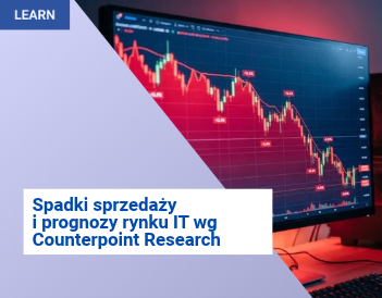 Spadki sprzedaży i prognozy rynku IT wg Counterpoint Research