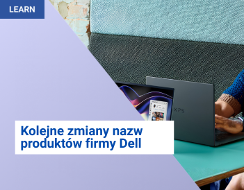 Kolejne zmiany nazw produktów firmy Dell