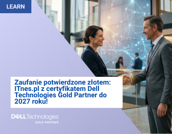 ITnes.pl | IT for BUSINESS z prestiżowym statusem Dell Technologies Gold Partner do 2027 roku