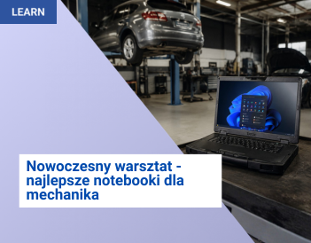 Nowoczesny warsztat - najlepsze notebooki dla mechanika