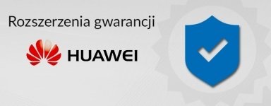 Rozszerzenia gwarancji Huawei